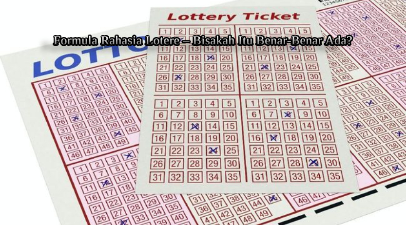 Formula Rahasia Lotere – Bisakah Itu Benar-Benar Ada?