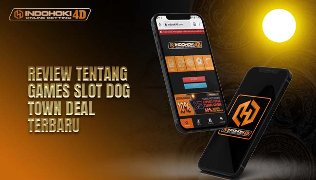 Review Tentang Games Slot Dog Town Deal Terbaru