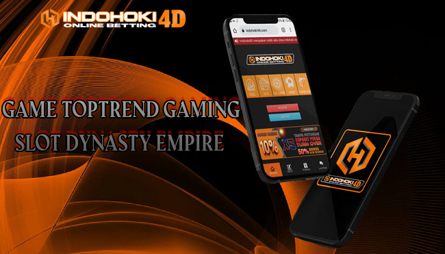Game TopTrend Gaming Slot Dynasty Empire